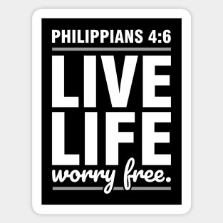 Live life worry free, Philippians 4:6 Bible verse Sticker